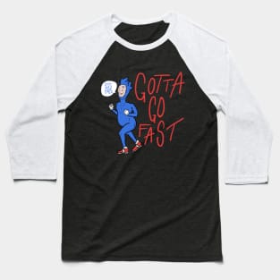 Gotta Go Fast Baseball T-Shirt